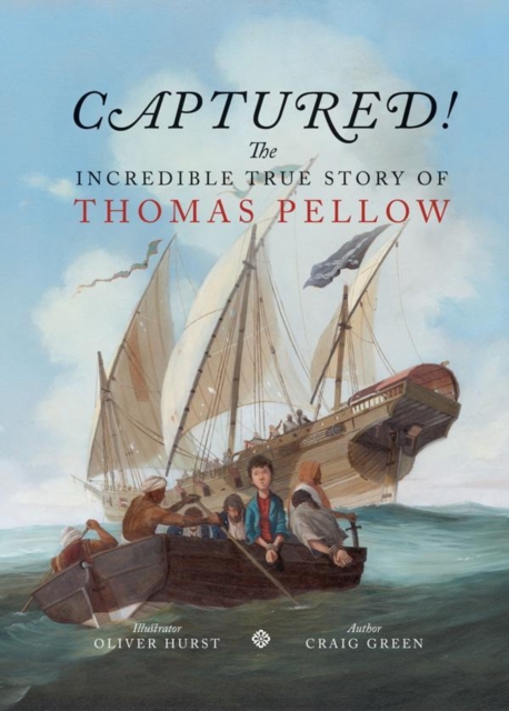 Captured! The Incredible True Story of Thomas Pellow, Hardback Book