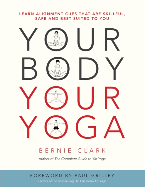 Your Body, Your Yoga : Learn Alignment Cues That Are Skillful, Safe, and Best Suited To You, EPUB eBook
