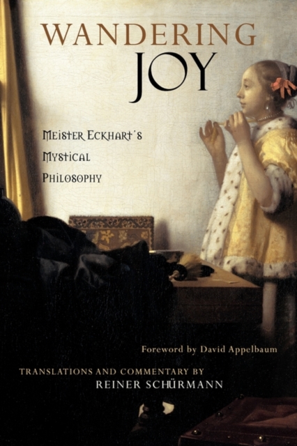 Wandering Joy : Meister Eckhart's Mystical Philosophy, Paperback / softback Book