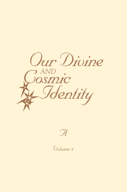 Our Divine and Cosmic Identity, Volume 4, EPUB eBook