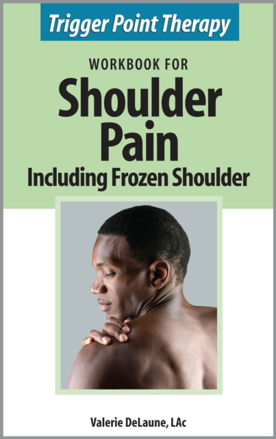 Trigger Point Therapy Workbook for Shoulder Pain including Frozen Shoulder, EPUB eBook