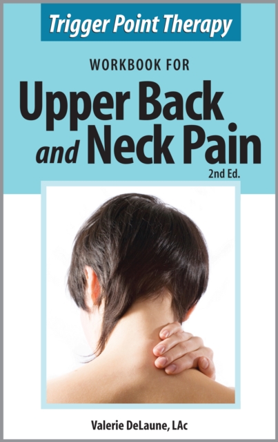 Trigger Point Therapy Workbook for Upper Back and Neck Pain (2nd Ed), EPUB eBook