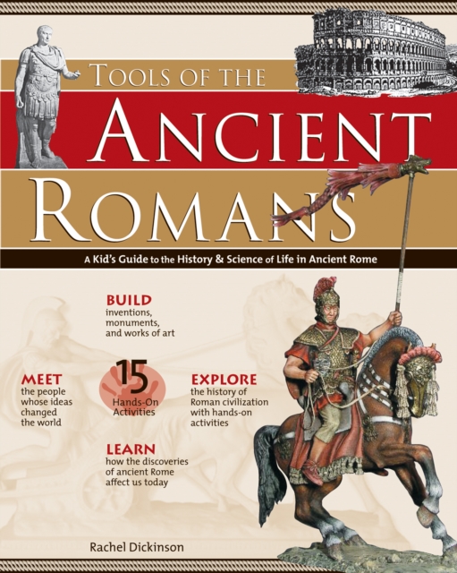 TOOLS OF THE ANCIENT ROMANS : A Kid's Guide to the History & Science of Life in Ancient Rome, PDF eBook