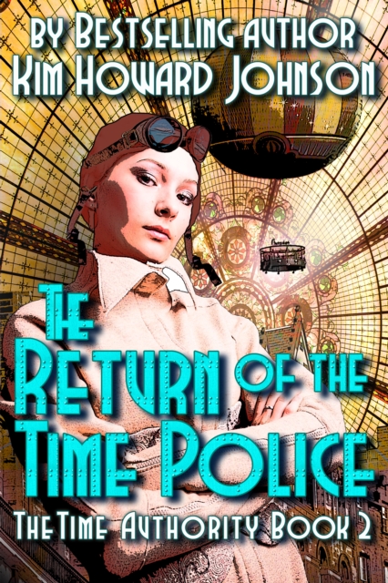 Return of The Time Police: The Time Authority Book Two, EPUB eBook