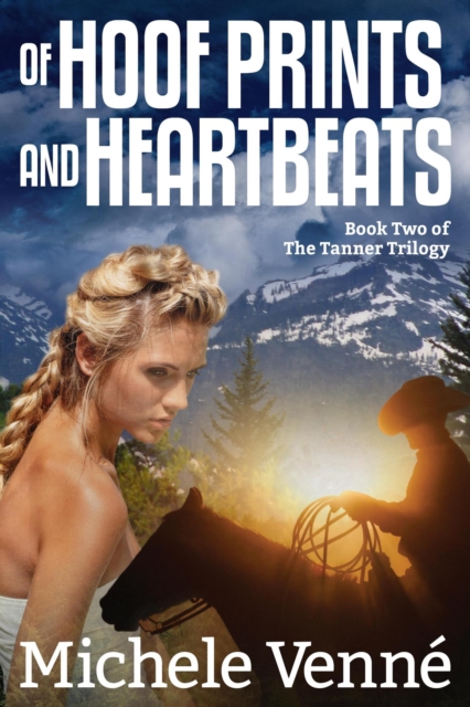 Of Hoof Prints and Heartbeats : Book Two of the Tanner Trilogy, EPUB eBook