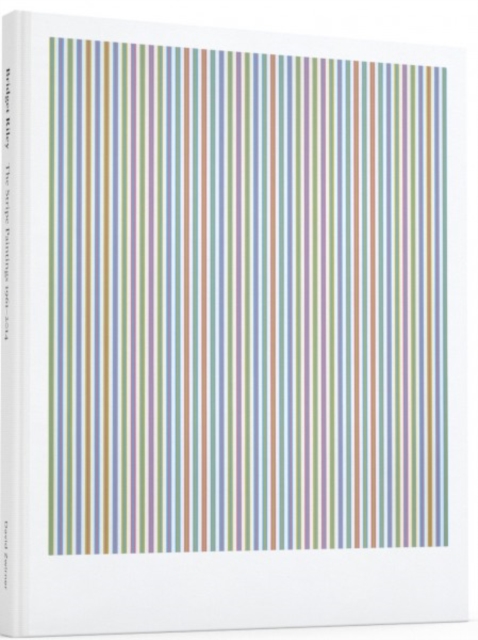 Bridget Riley : The Stripe Paintings 1961-2014, Hardback Book
