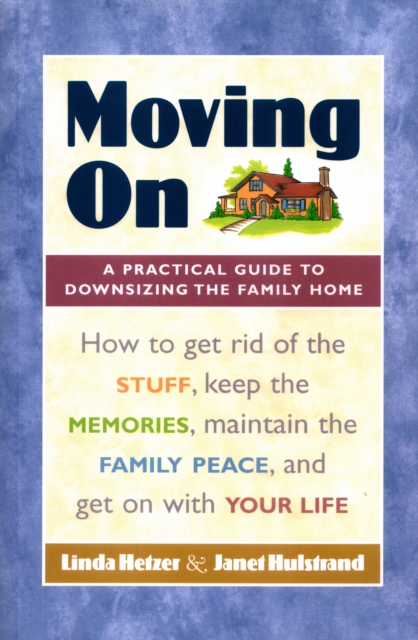 Moving On : A Practical Guide to Downsizing the Family Home, EPUB eBook
