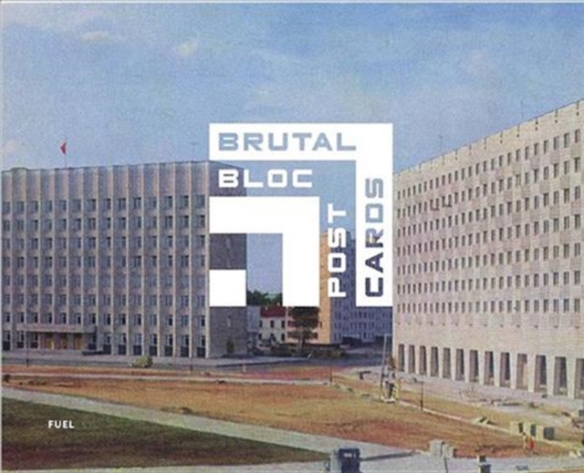 Brutal Bloc Postcards : Soviet era postcards from the Eastern Bloc, Hardback Book