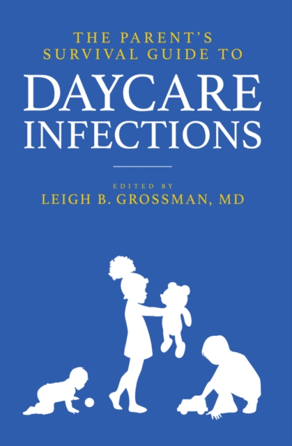 The Parent's Survival Guide to Daycare Infections, EPUB eBook