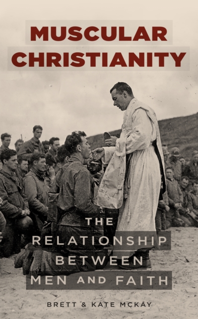Muscular Christianity : The Relationship Between Men and Faith, EPUB eBook