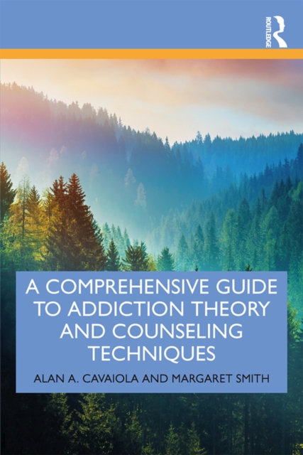 A Comprehensive Guide to Addiction Theory and Counseling Techniques, PDF eBook