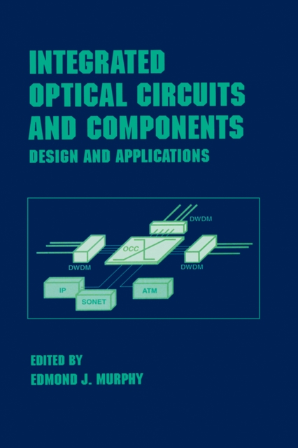 Integrated Optical Circuits and Components : Design and Applications, EPUB eBook