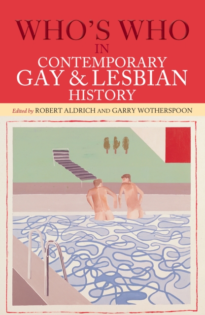 Who's Who in Contemporary Gay and Lesbian History : From World War II to the Present Day, EPUB eBook
