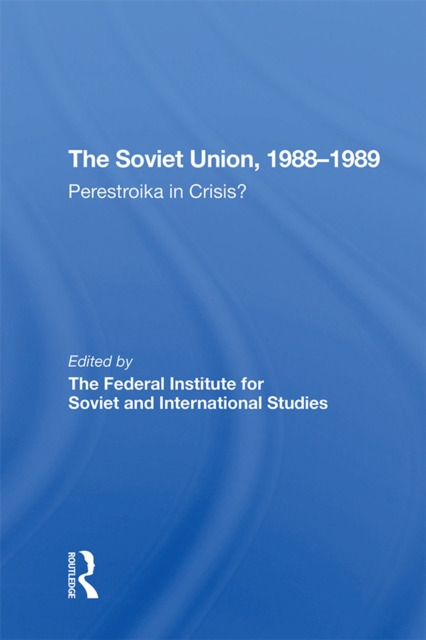 The Soviet Union 1988-1989 : Perestroika In Crisis?, PDF eBook