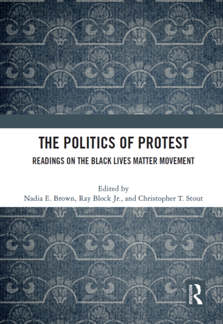 The Politics of Protest : Readings on the Black Lives Matter Movement, PDF eBook