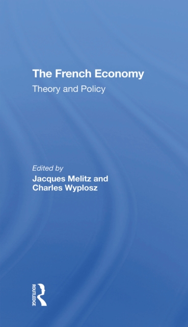 The French Economy : Theory And Policy, EPUB eBook