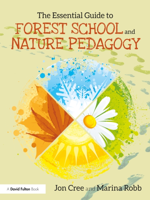 The Essential Guide to Forest School and Nature Pedagogy, PDF eBook