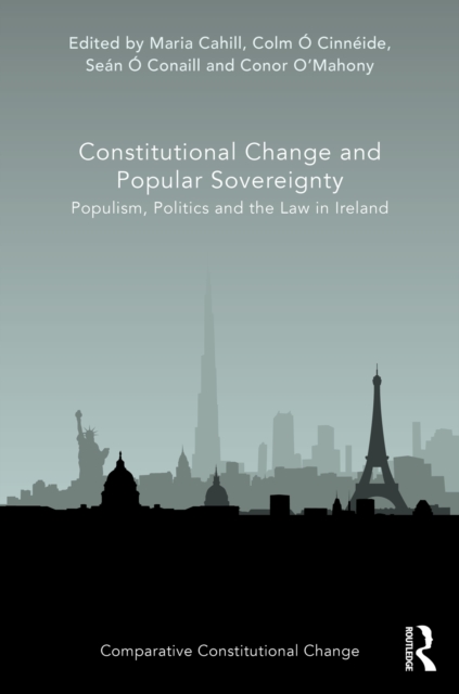 Constitutional Change and Popular Sovereignty : Populism, Politics and the Law in Ireland, PDF eBook