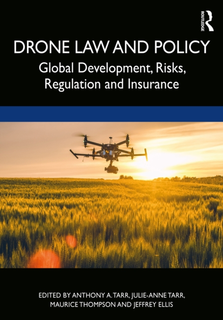 Drone Law and Policy : Global Development, Risks, Regulation and Insurance, PDF eBook
