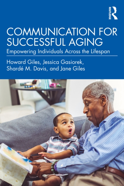Communication for Successful Aging : Empowering Individuals Across the Lifespan, EPUB eBook