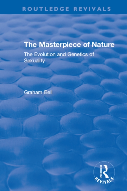 The Masterpiece of Nature : The Evolution and Genetics of Sexuality, PDF eBook