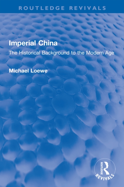 Imperial China : The Historical Background to the Modern Age, PDF eBook