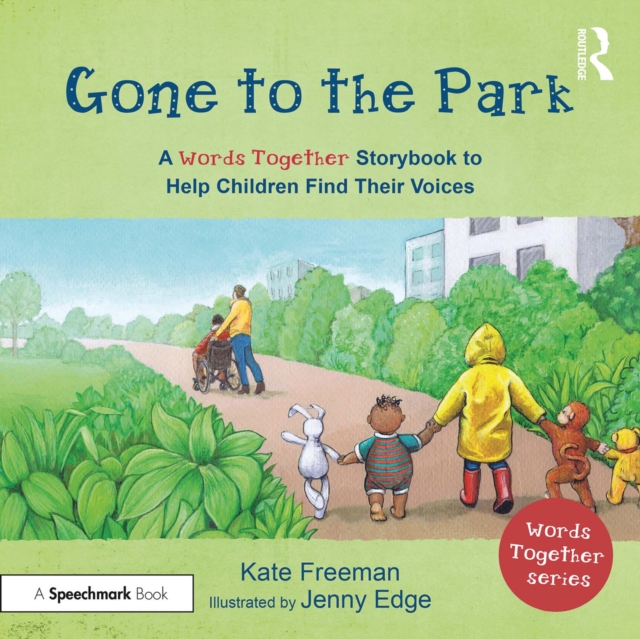 Gone to the Park: A ‘Words Together’ Storybook to Help Children Find Their Voices, PDF eBook