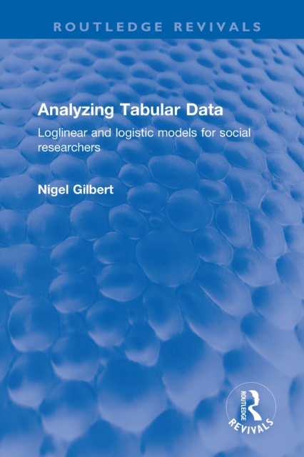 Analyzing Tabular Data : Loglinear and logistic models for social researchers, PDF eBook