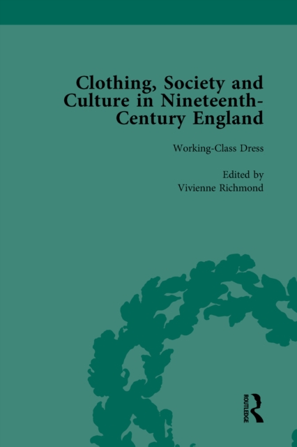 Clothing, Society and Culture in Nineteenth-Century England, Volume 3, EPUB eBook