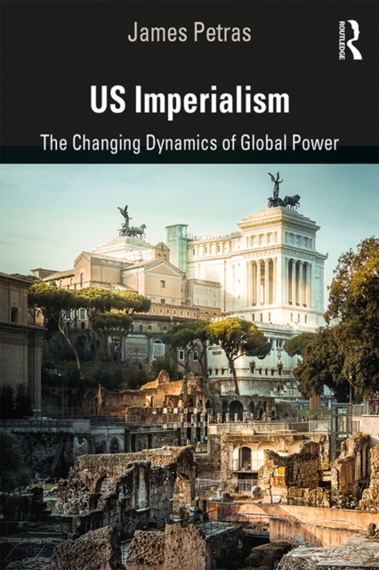 US Imperialism : The Changing Dynamics of Global Power, EPUB eBook