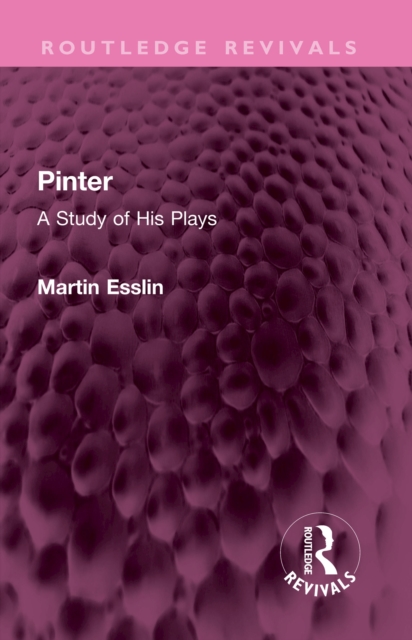 Pinter : A Study of His Plays, PDF eBook