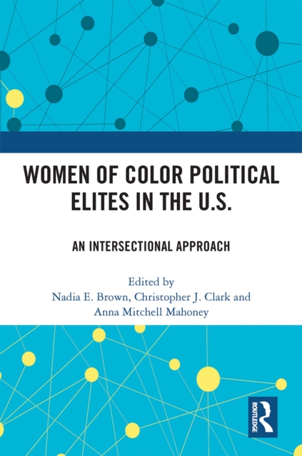 Women of Color Political Elites in the U.S. : An Intersectional Approach, EPUB eBook