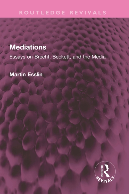 Mediations : Essays on Brecht, Beckett, and the Media, PDF eBook