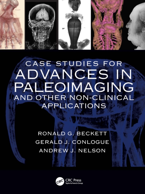 Case Studies for Advances in Paleoimaging and Other Non-Clinical Applications, PDF eBook