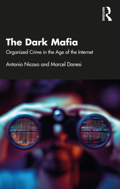 The Dark Mafia : Organized Crime in the Age of the Internet, EPUB eBook