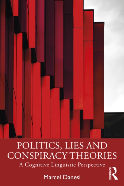Politics, Lies and Conspiracy Theories : A Cognitive Linguistic Perspective, PDF eBook