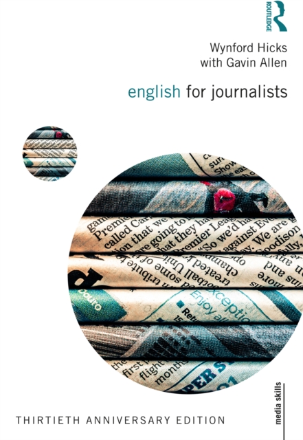 English for Journalists : Thirtieth Anniversary Edition, EPUB eBook