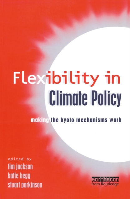 Flexibility in Global Climate Policy : Beyond Joint Implementation, PDF eBook