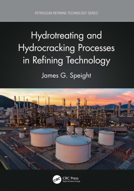 Hydrotreating and Hydrocracking Processes in Refining Technology, PDF eBook