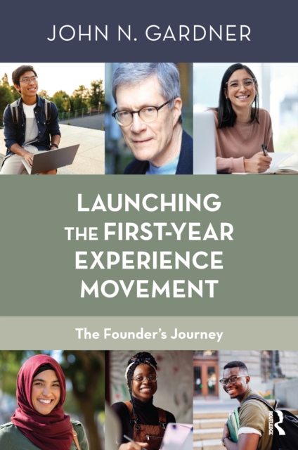 Launching the First-Year Experience Movement : The Founder's Journey, EPUB eBook
