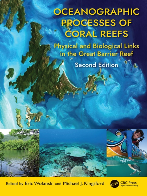 Oceanographic Processes of Coral Reefs : Physical and Biological Links in the Great Barrier Reef, PDF eBook