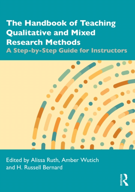 The Handbook of Teaching Qualitative and Mixed Research Methods : A Step-by-Step Guide for Instructors, PDF eBook