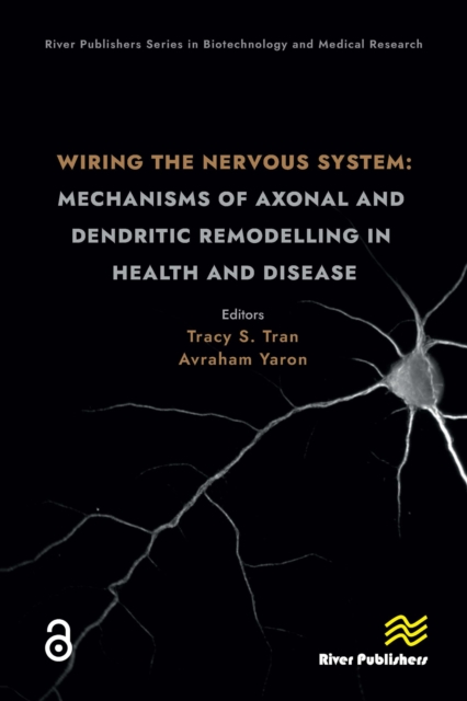 Wiring the Nervous System: Mechanisms of Axonal and Dendritic Remodelling in Health and Disease, PDF eBook
