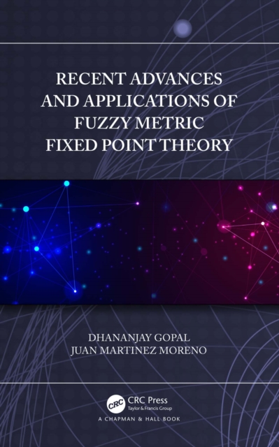 Recent Advances and Applications of Fuzzy Metric Fixed Point Theory, EPUB eBook