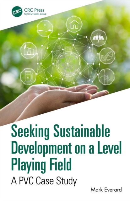 Seeking Sustainable Development on a Level Playing Field : A PVC Case Study, PDF eBook
