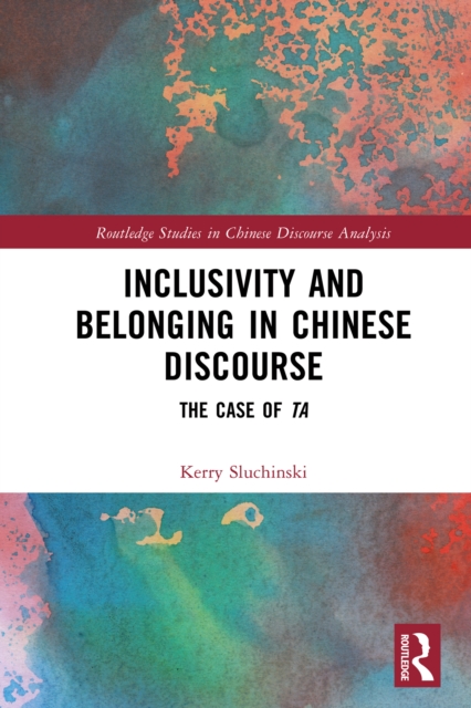 Inclusivity and Belonging in Chinese Discourse : The Case of ta, EPUB eBook