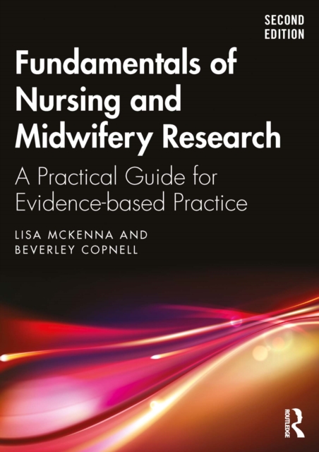 Fundamentals of Nursing and Midwifery Research : A Practical Guide for Evidence-based Practice, EPUB eBook