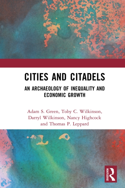 Cities and Citadels : An Archaeology of Inequality and Economic Growth, PDF eBook