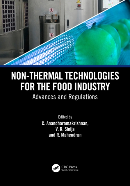 Non-Thermal Technologies for the Food Industry : Advances and Regulations, PDF eBook