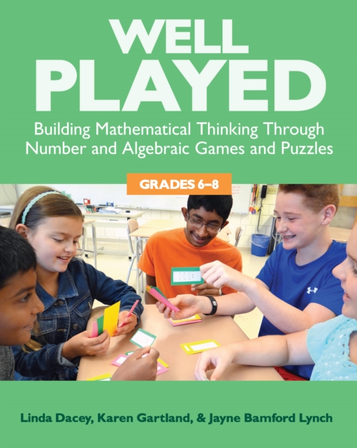 Well Played, Grades 6-8 : Building Mathematical Thinking Through Number and Algebraic Games and Puzzles, EPUB eBook